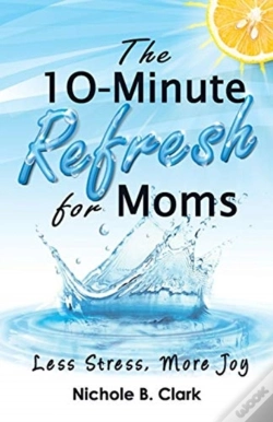 Capa do artigo The 10-Minute Refresh For Moms
