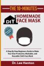The 10-Minutes Diy Homemade Face Mask: A - Preview