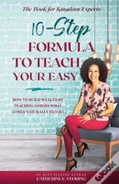 The 10-Step Formula To Teach Your Easy
