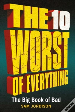 Capa do artigo The 10 Worst Of Everything