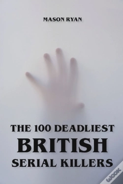 Capa do artigo The 100 Deadliest British Serial Killers