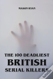 Capa do artigo The 100 Deadliest British Serial Killers