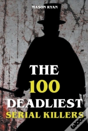 Capa do artigo The 100 Deadliest Serial Killers