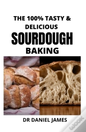 Capa do artigo The 100% Tasty & Delicious Sourdough Baking