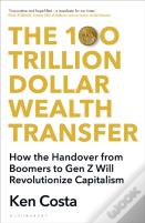 The 100 Trillion Dollar Wealth Transfer