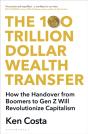 The 100 Trillion Dollar Wealth Transfer - Preview