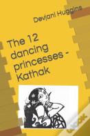 The 12 Dancing Princesses - Kathak