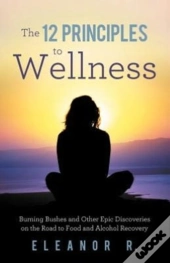 The 12 Principles To Wellness