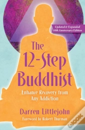 The 12-Step Buddhist 10th Anniversary Edition