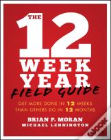 The 12 Week Year Field Guide