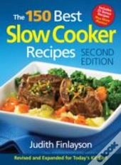 The 150 Best Slow Cooker Recipes