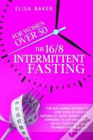 The 16/8 Intermittent Fasting For Women Over 50