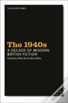 The 1940s: A Decade Of Modern British Fiction