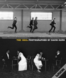 The 1960s: Photographed By David Hurn