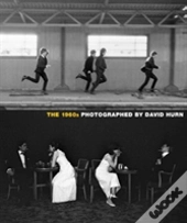 The 1960s: Photographed By David Hurn