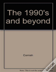 The 1990'S And Beyond