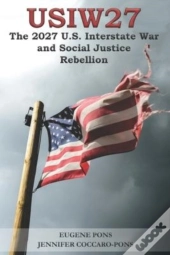 The 2027 U.S. Interstate War And Social Justice Rebellion