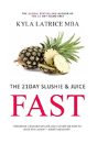 The 21 Day Slushie & Juice Fast - Preview