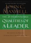 The 21 Indispensable Qualities Of A Leader