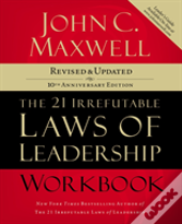 The 21 Irrefutable Laws Of Leadership Workbook