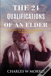 The 24 Qualifications Of An Elder: What