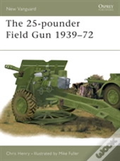 The 25-Pounder Field Gun 1939â€“72