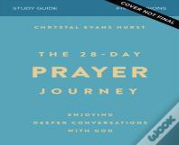 The 28-Day Prayer Journey Bible Study Guide