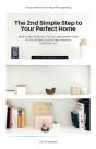 The 2nd Simple Step To Your Perfect Home - Preview