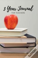 The 3 Year Journal For Teachers