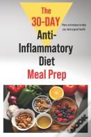The 30-Day Anti-Inflammatory Diet Meal Prep