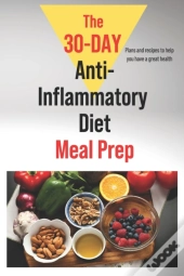 The 30-Day Anti-Inflammatory Diet Meal Prep