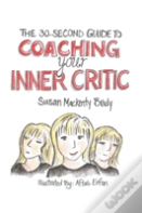 The 30-Second Guide To Coaching Your Inner Critic