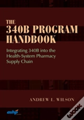 The 340b Program Handbook