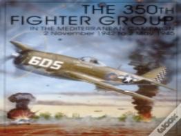 The 350th Fighter Group In The Mediterranean Campaign