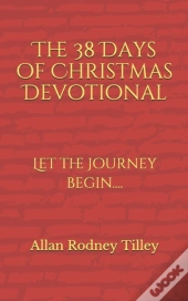 The 38 Days Of Christmas Devotional...Le