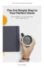 The 3rd Simple Step To Your Perfect Home - Preview
