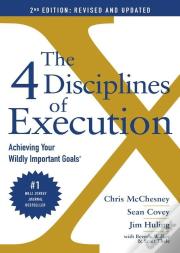 The 4 Disciplines Of Execution: Revised And Updated