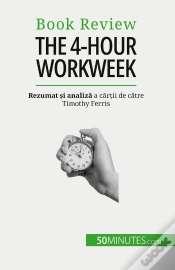 Capa do artigo The 4-Hour Workweek : Totul În 4 Ore!