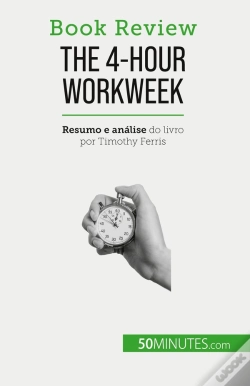 Capa do artigo The 4-Hour Workweek : Tudo Em 4 Horas!