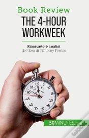 Capa do artigo The 4-Hour Workweek : Tutto In 4 Ore!
