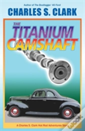 The '40 Ford Titanium Camshaft