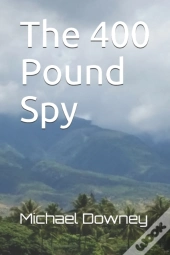 The 400 Pound Spy