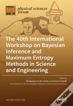 The 40th International Workshop On Bayesian Inference And Maximum Entropy Methods In Science And Engineering
