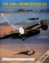 The 448th Bomb Group (H)
