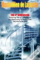The 4th Dimension. Entering The 4th Dimension And Returning To Earth From The World Beyond