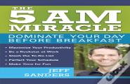 The 5 A.M. Miracle