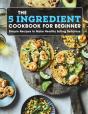 The 5 Ingredient Cookbook For Beginner - Preview