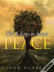 The 5 Keys To Inner Peace