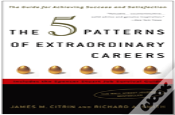 The 5 Patterns Of Extraordinary Careers