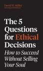 The 5 Questions For Ethical Decisions - Preview